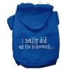 I really did eat the Homework Screen Print Pet Hoodies