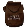 I really did eat the Homework Screen Print Pet Hoodies